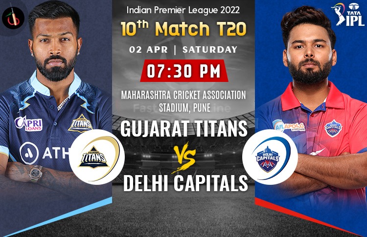 Delhi vs Gujarat 10th Clash of IPL 2022 Match Preview, Fantasy, Pitch Report, Probable XI & More