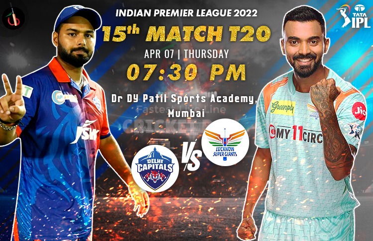 Delhi vs Lucknow 15th Clash of IPL 2022 Match Preview, Fantasy, Pitch Report, Probable XI & More