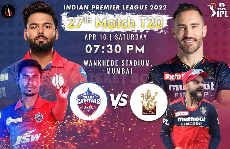 Bangalore vs Delhi 27th Clash of IPL 2022 Match Preview, Fantasy, Pitch Report, Probable XI & More