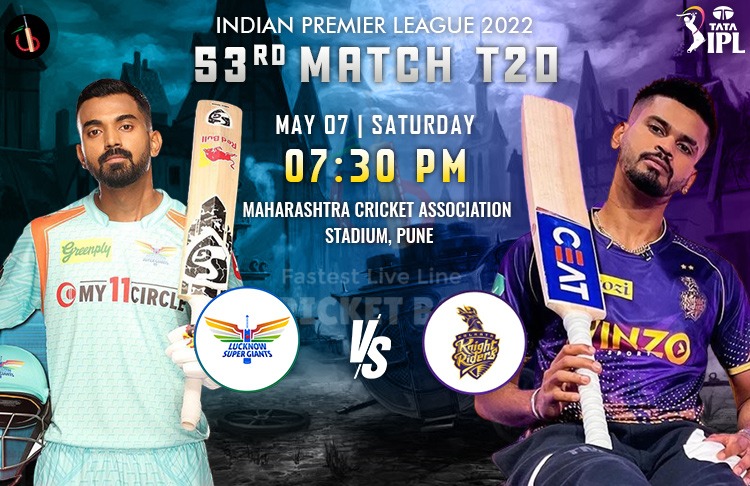 Kolkata vs Lucknow 53rd Clash of IPL 2022 Match Preview, Fantasy, Pitch Report, Probable XI & More