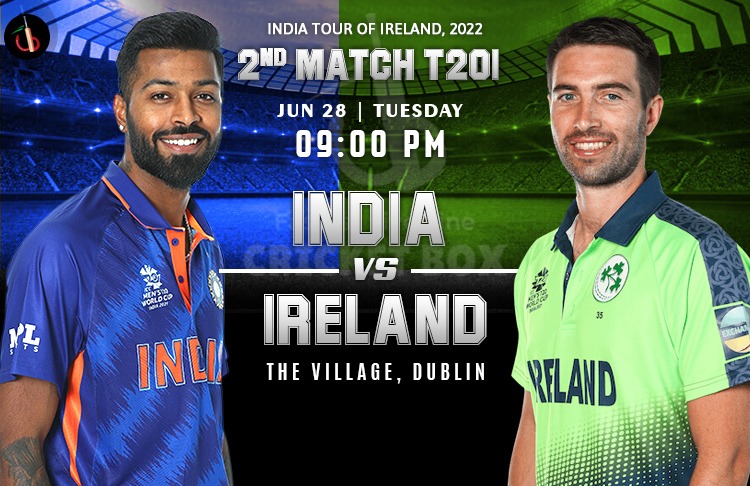 India vs Ireland 2nd T20 Match Preview, Probable XIs, Match Prediction, Pitch Report & More