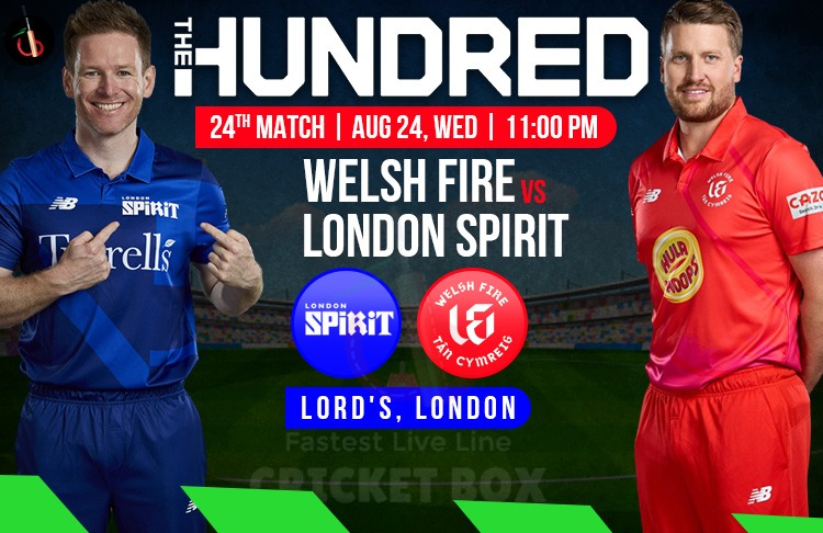 London Spirit vs Welsh Fire 24th 100 Balls Match Preview, Probable XI, Match Prediction, Pitch Report & More