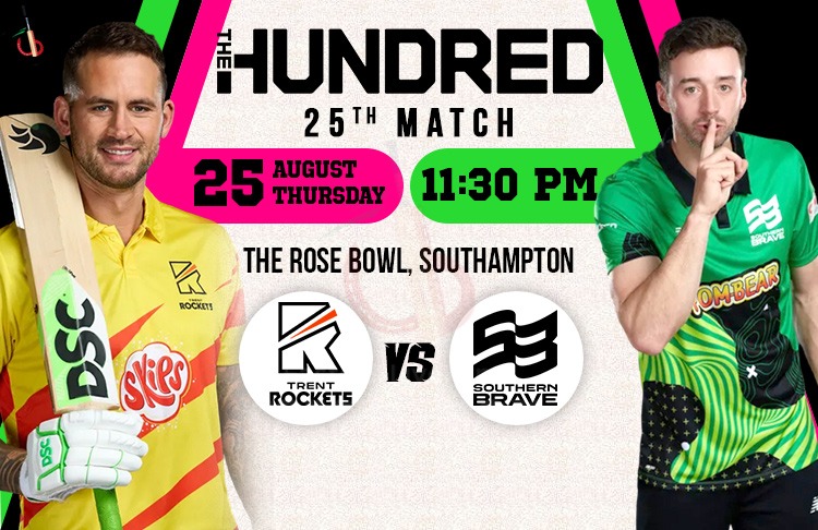 Southern Brave vs Trent Rockets 25th 100 Balls Match Preview, Probable XI, Match Prediction, Pitch Report & More