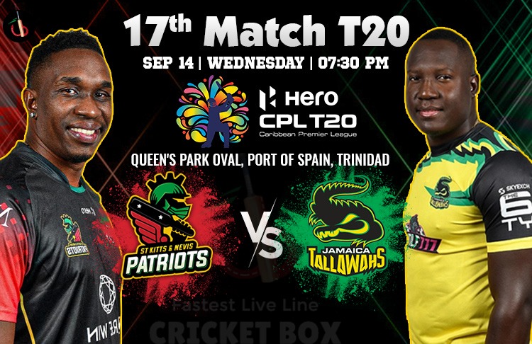 Jamaica Tallawahs vs St Kitts and Nevis Patriots Match 17th Preview, Probable XI, Match Prediction, Pitch Report & More