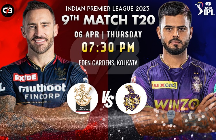 Royal Challenger Bangalore vs Kolkata Knight Riders 9th IPL Match Preview, Probable XI, Match Details, Key Players & More